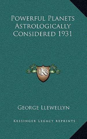 Könyv Powerful Planets Astrologically Considered 1931 George Llewellyn