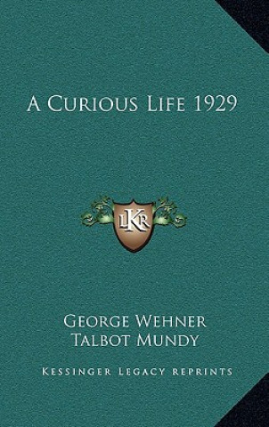 Libro A Curious Life 1929 George Wehner