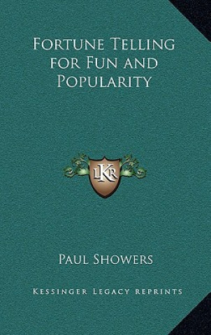 Könyv Fortune Telling for Fun and Popularity Paul Showers
