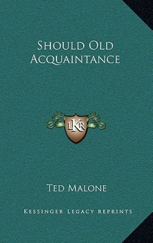 Buch Should Old Acquaintance Ted Malone