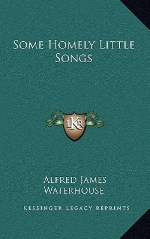 Buch Some Homely Little Songs Alfred James Waterhouse