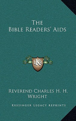 Книга The Bible Readers' AIDS Reverend Charles H. H. Wright