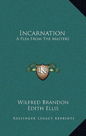 Buch Incarnation: A Plea from the Masters Wilfred Brandon