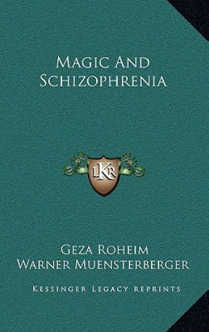 Książka Magic and Schizophrenia Geza Roheim