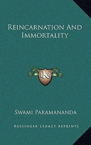 Buch Reincarnation and Immortality Swami Paramananda
