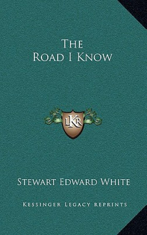 Knjiga The Road I Know Stewart Edward White