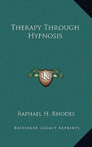 Boek Therapy Through Hypnosis Raphael H. Rhodes