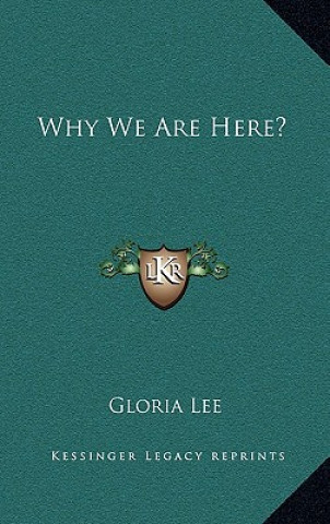 Boek Why We Are Here? Gloria Lee