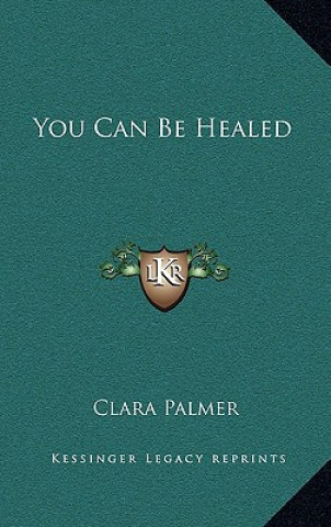 Buch You Can Be Healed Clara Palmer