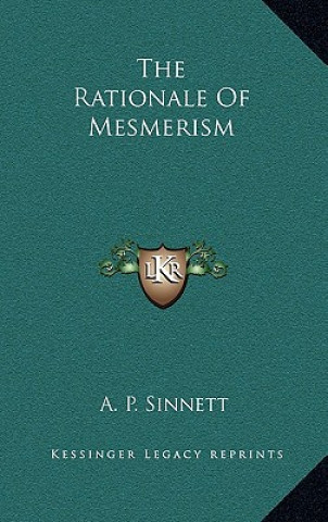 Kniha The Rationale of Mesmerism A. P. Sinnett