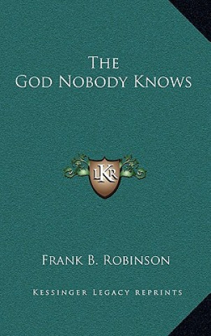Kniha The God Nobody Knows Frank B. Robinson
