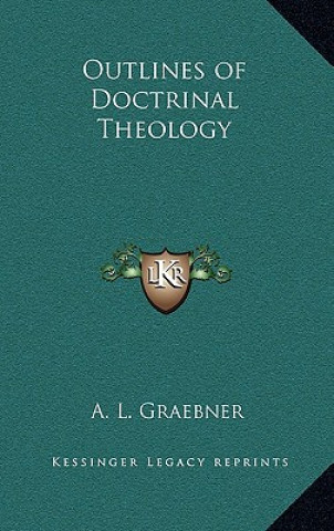 Книга Outlines of Doctrinal Theology A. L. Graebner