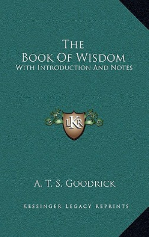 Kniha The Book of Wisdom: With Introduction and Notes A. T. S. Goodrick