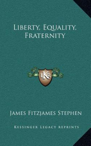 Livre Liberty, Equality, Fraternity James Fitzjames Stephen