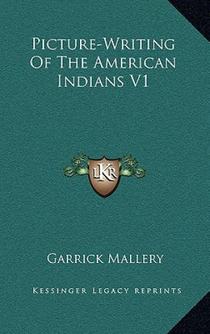 Carte Picture-Writing of the American Indians V1 Garrick Mallery