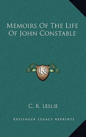 Kniha Memoirs of the Life of John Constable C. R. Leslie