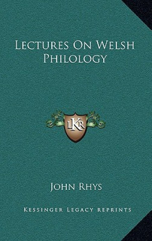 Kniha Lectures on Welsh Philology Rhys  John  1840-1915