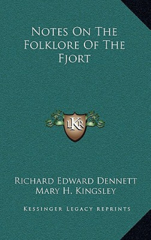 Kniha Notes on the Folklore of the Fjort Richard Edward Dennett