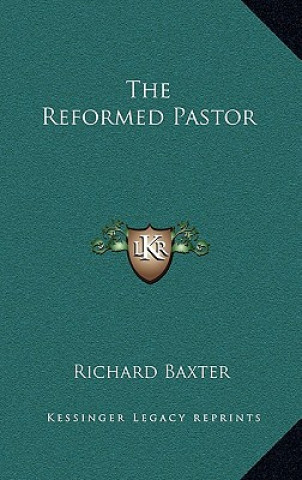 Книга The Reformed Pastor Richard Baxter