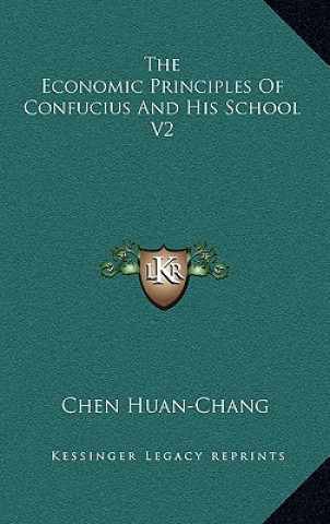 Kniha The Economic Principles of Confucius and His School V2 Chen Huan-Chang