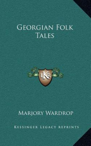 Kniha Georgian Folk Tales Marjory Wardrop