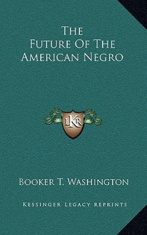 Carte The Future of the American Negro Booker T. Washington