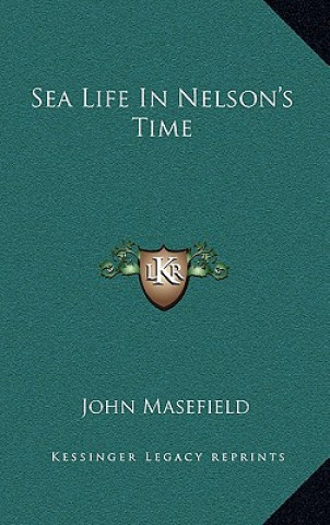 Könyv Sea Life in Nelson's Time John Masefield