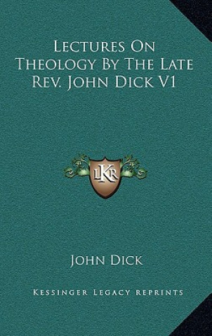 Libro Lectures on Theology by the Late REV. John Dick V1 John Dick