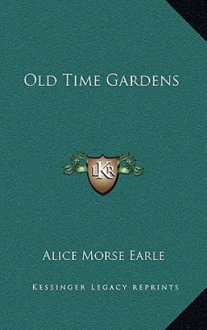 Book Old Time Gardens Alice Morse Earle