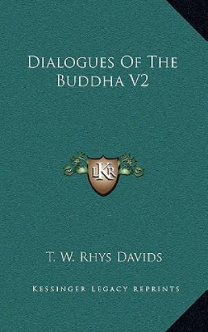 Carte Dialogues of the Buddha V2 T. W. Rhys Davids