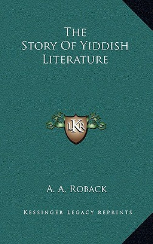 Livre The Story Of Yiddish Literature A. A. Roback