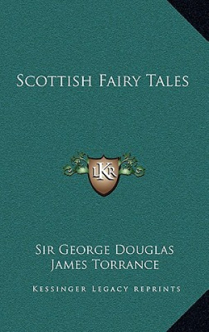 Kniha Scottish Fairy Tales George Douglas