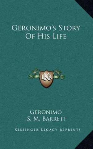 Könyv Geronimo's Story of His Life Geronimo