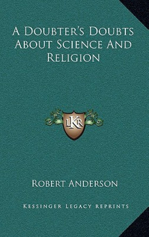 Książka A Doubter's Doubts about Science and Religion Robert Anderson