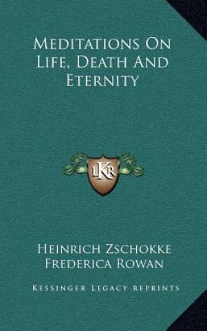 Kniha Meditations on Life, Death and Eternity Heinrich Zschokke