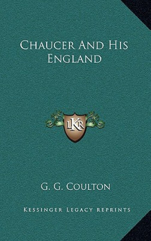 Knjiga Chaucer and His England G. G. Coulton