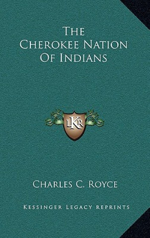 Libro The Cherokee Nation of Indians Charles C. Royce