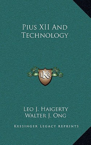 Kniha Pius XII and Technology Leo J. Haigerty