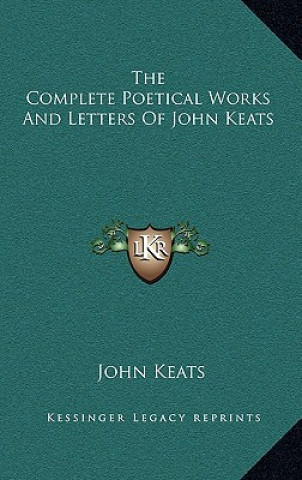 Carte The Complete Poetical Works and Letters of John Keats John Keats