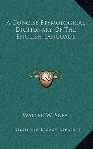 Knjiga A Concise Etymological Dictionary of the English Language Walter W. Skeat