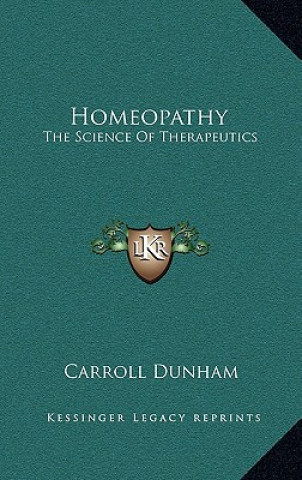 Knjiga Homeopathy: The Science of Therapeutics Carroll Dunham