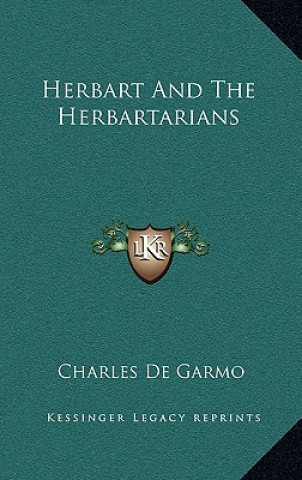 Carte Herbart and the Herbartarians Charles de Garmo