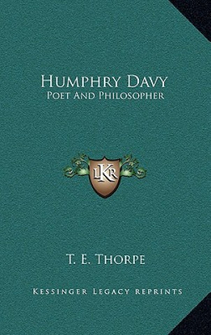 Book Humphry Davy: Poet and Philosopher T. E. Thorpe