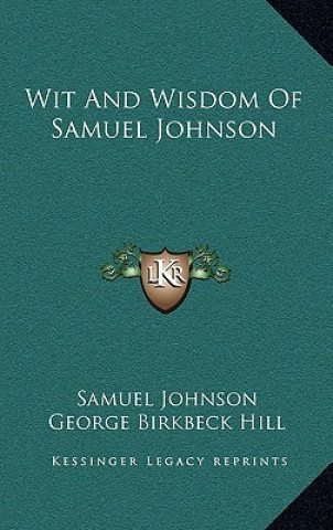 Книга Wit and Wisdom of Samuel Johnson Samuel Johnson