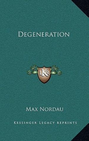 Carte Degeneration Max Nordau
