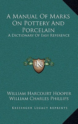 Książka A Manual of Marks on Pottery and Porcelain: A Dictionary of Easy Reference William Harcourt Hooper