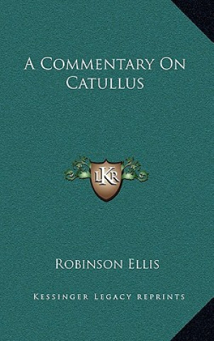 Boek A Commentary on Catullus Robinson Ellis