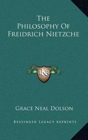 Knjiga The Philosophy of Freidrich Nietzche Grace Neal Dolson