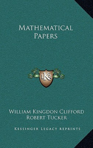 Книга Mathematical Papers William Kingdon Clifford