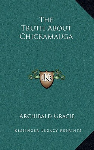 Książka The Truth About Chickamauga Archibald Gracie